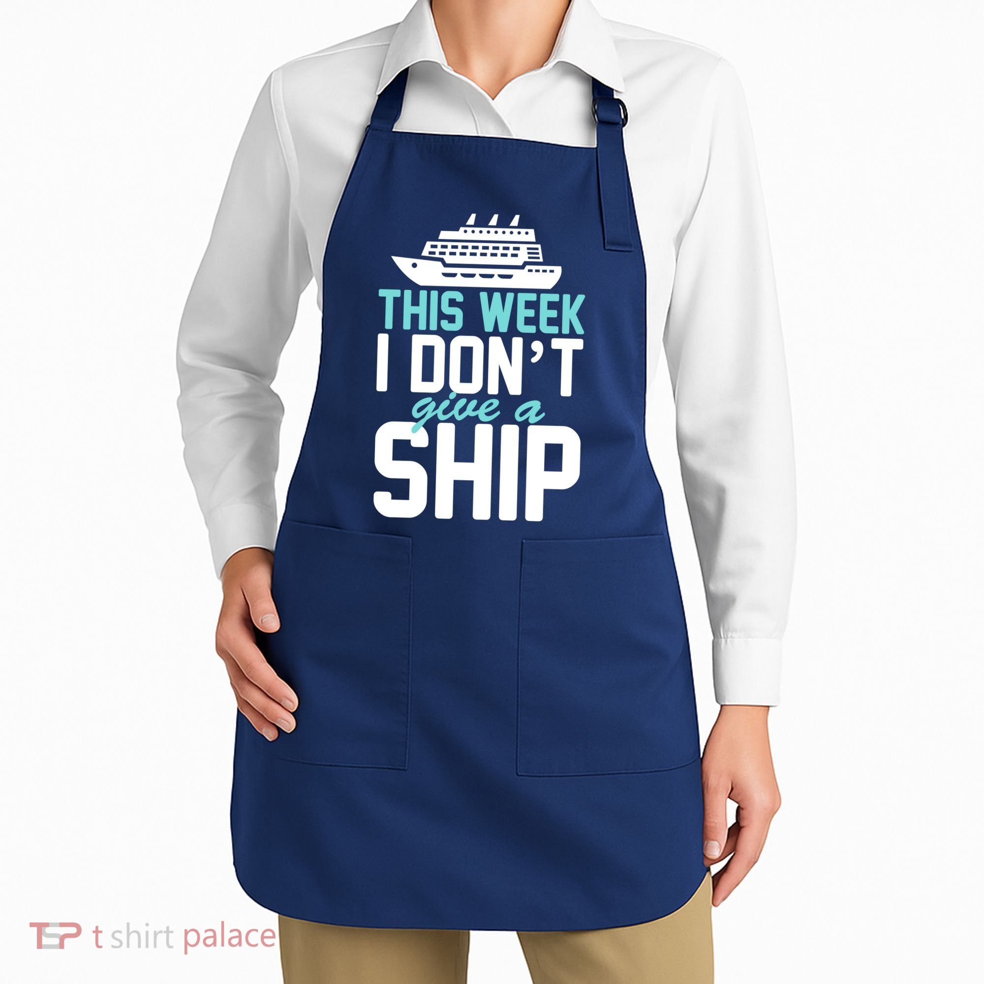 This Week I Don't Give A Ship Apron