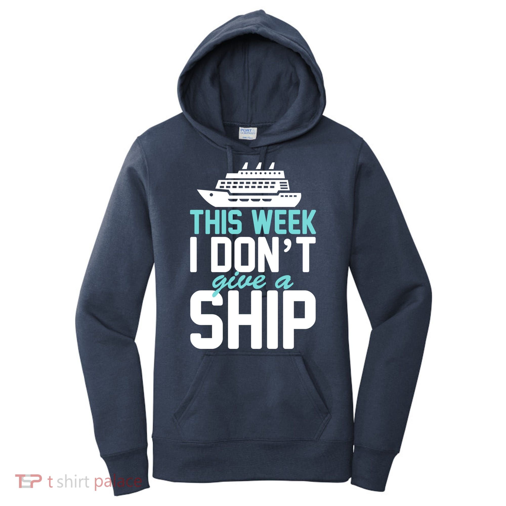 This Week I Don't Give A Ship Women's Hoodie
