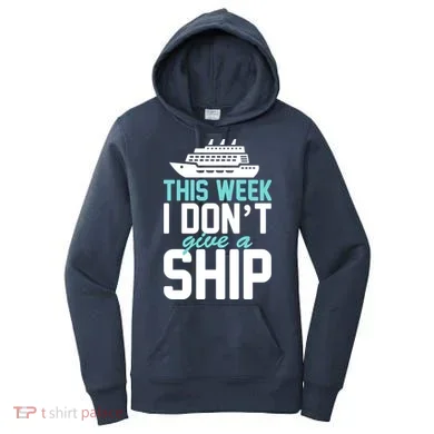 This Week I Don't Give A Ship Women's Hoodie