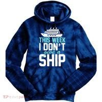 This Week I Don't Give A Ship Tie Dye Hoodie thumb 0