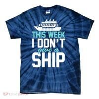 This Week I Don't Give A Ship Tie-Dye T-Shirt thumb 0