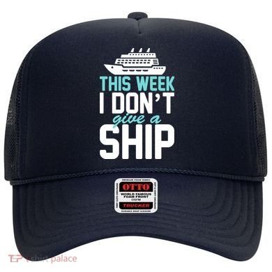 This Week I Don't Give A Ship Hat