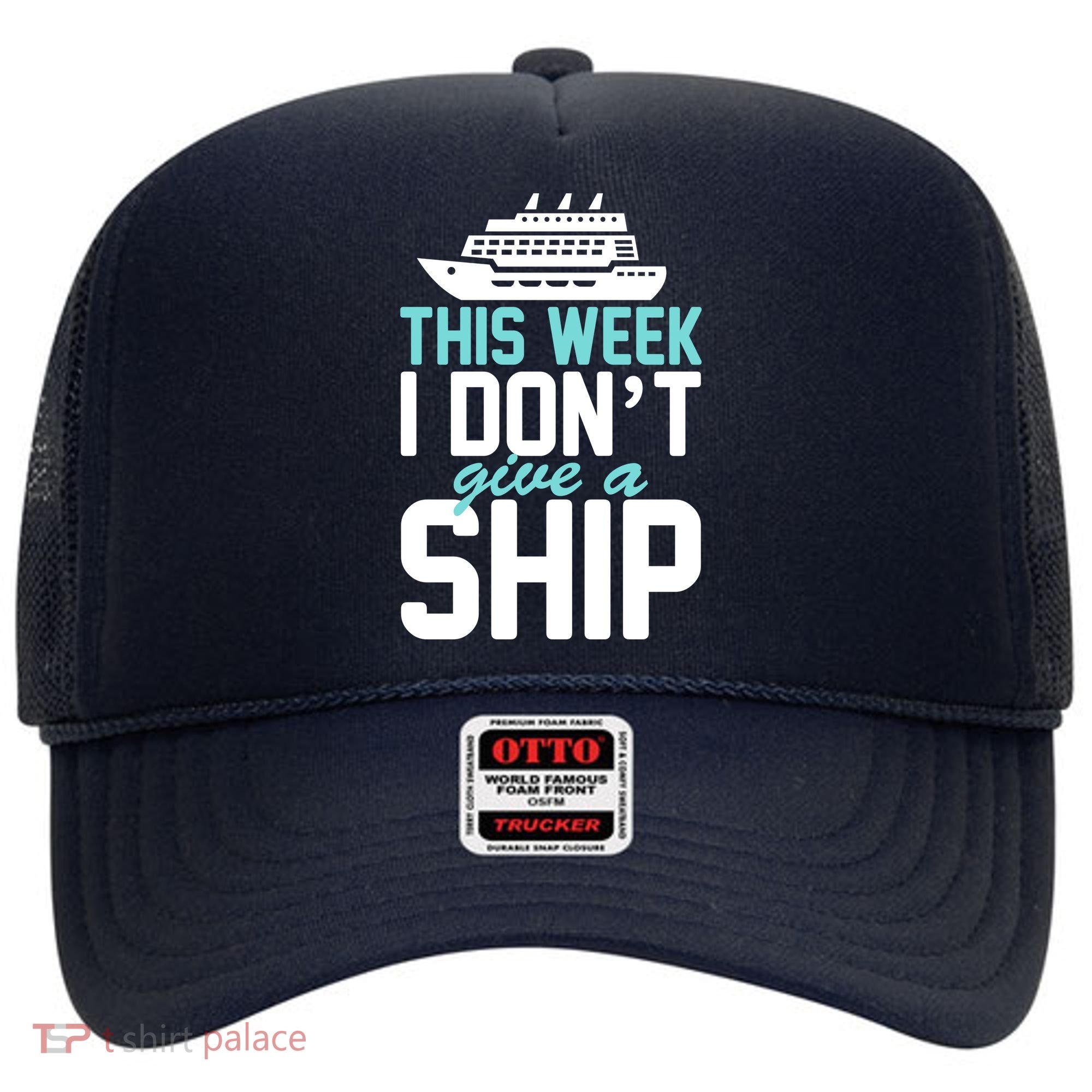 This Week I Don't Give A Ship Hat