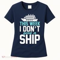 This Week I Don't Give A Ship Women's T-Shirt thumb 0