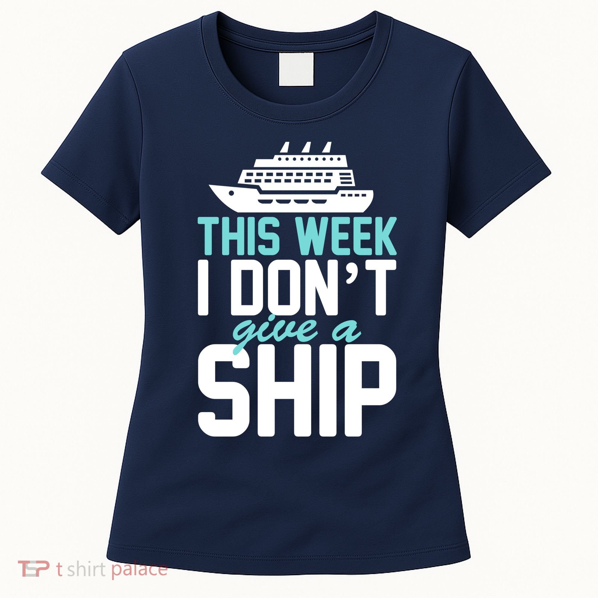 This Week I Don't Give A Ship Women's T-Shirt
