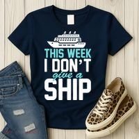 This Week I Don't Give A Ship Women's T-Shirt thumb 3