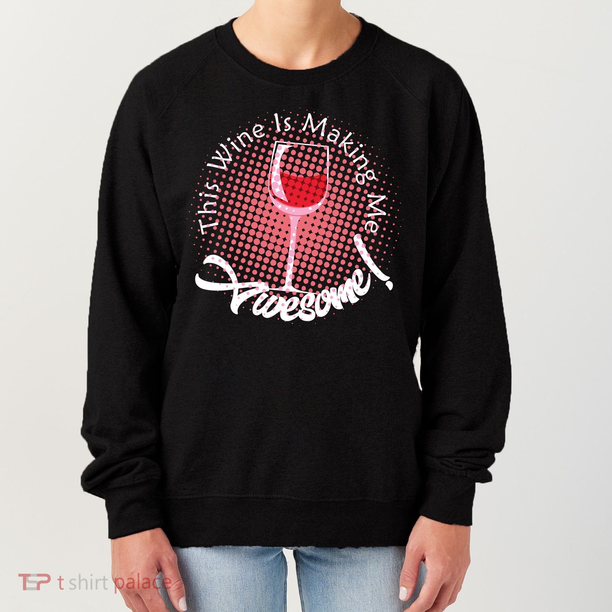 This Wine Is Making Me Awesome Women's Sweatshirt