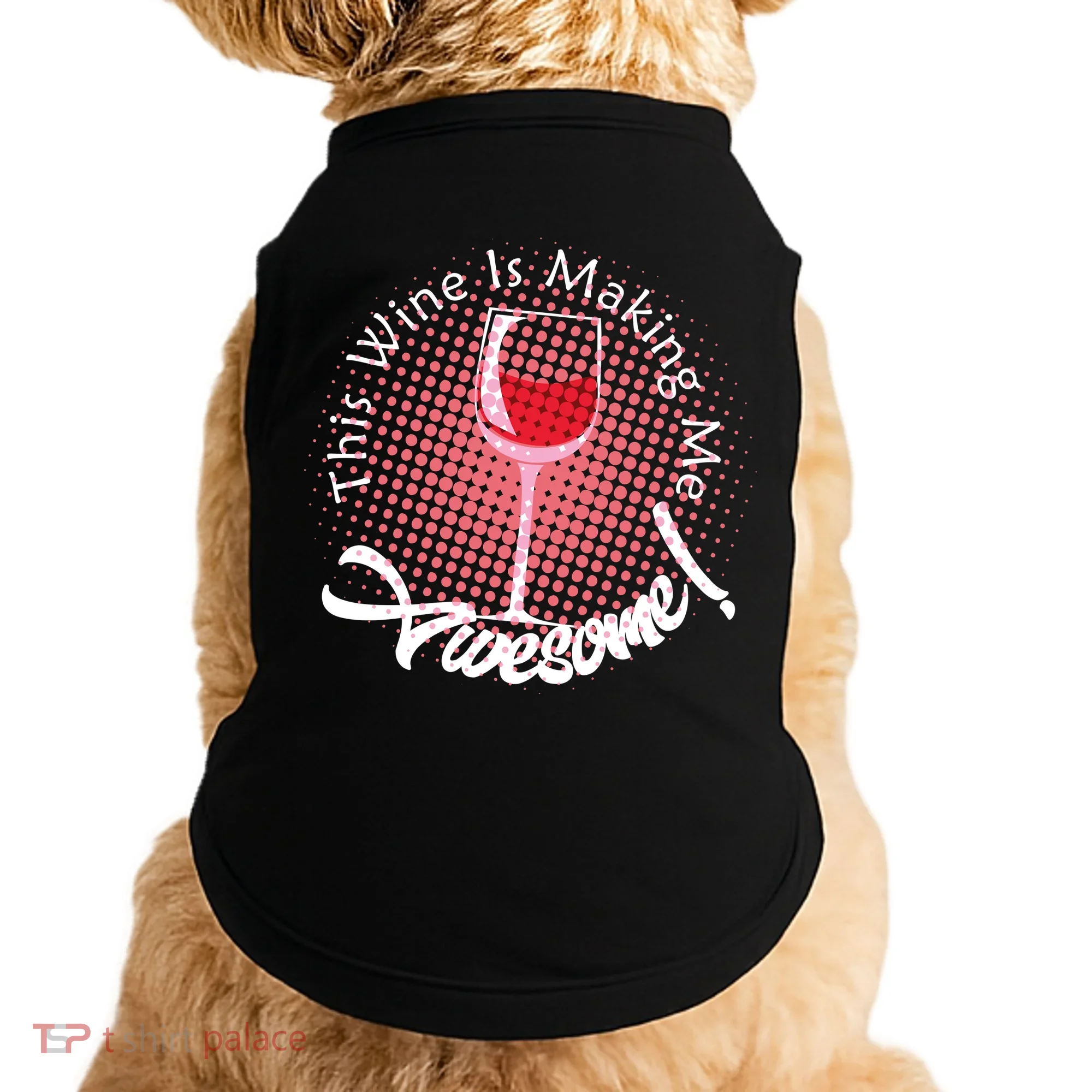 This Wine Is Making Me Awesome Doggie Tank