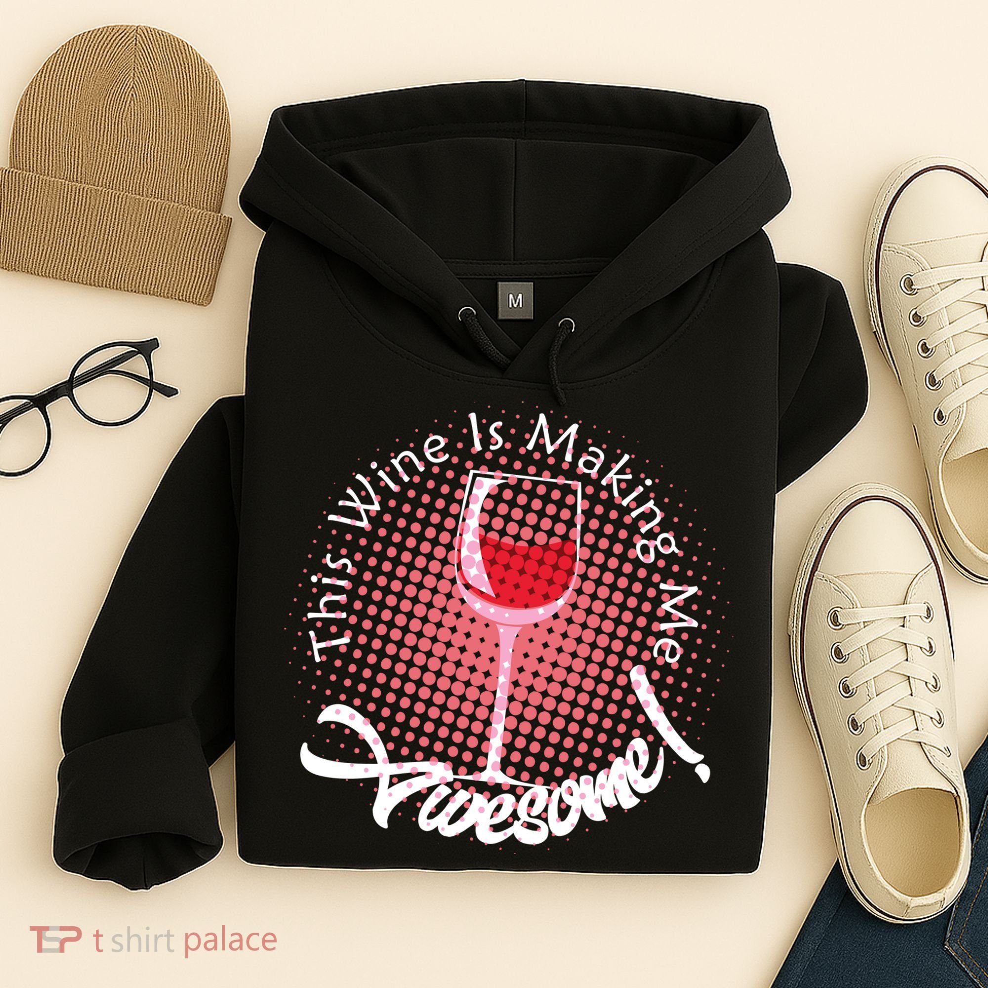 This Wine Is Making Me Awesome Hoodie