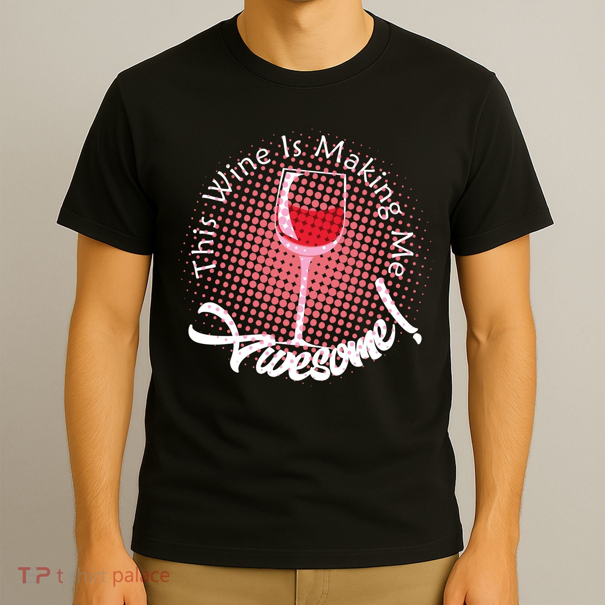 This Wine Is Making Me Awesome T-Shirt