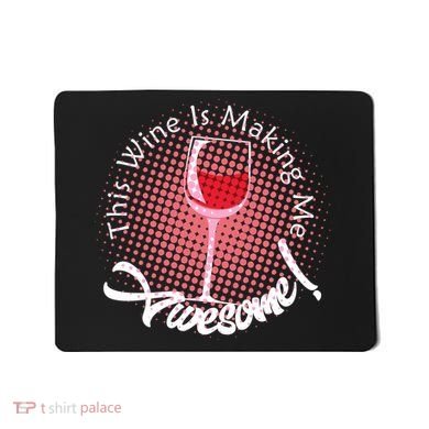 This Wine Is Making Me Awesome Mousepad