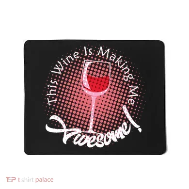 This Wine Is Making Me Awesome Mousepad