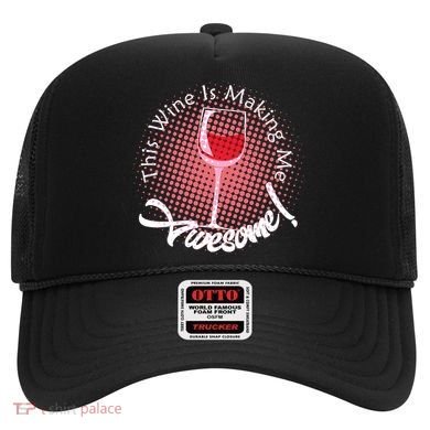 This Wine Is Making Me Awesome Hat