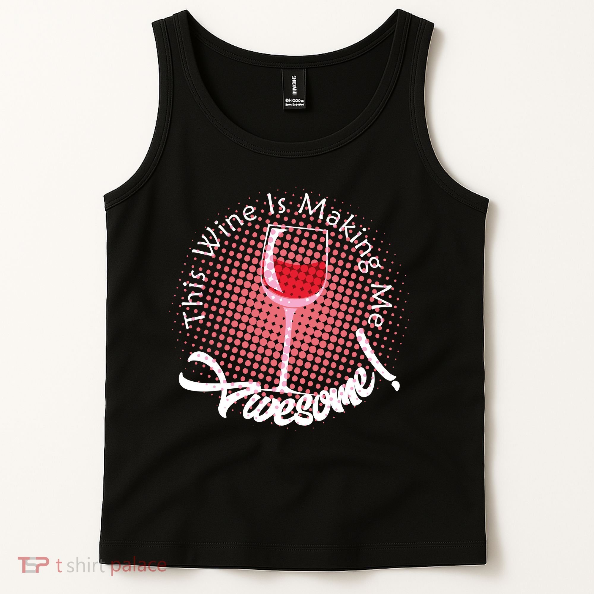 This Wine Is Making Me Awesome Tank Top