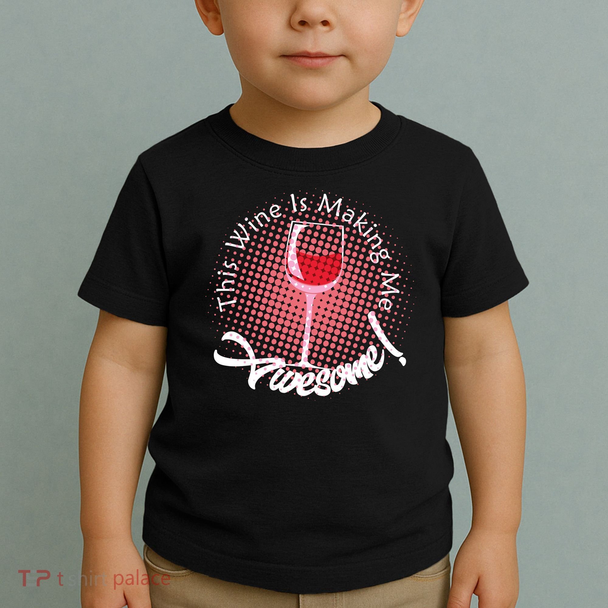 This Wine Is Making Me Awesome Toddler T-Shirt