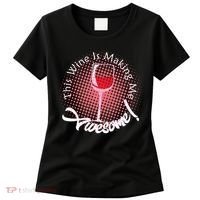 This Wine Is Making Me Awesome Women's T-Shirt thumb 0