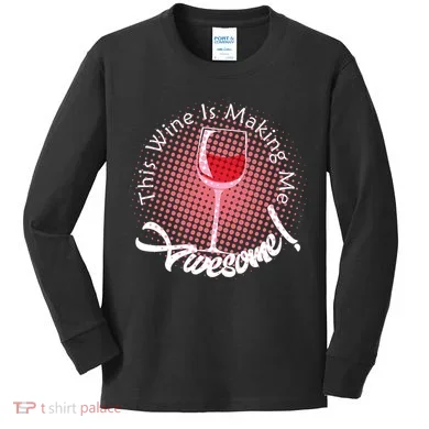 This Wine Is Making Me Awesome Kids Long Sleeve Shirt