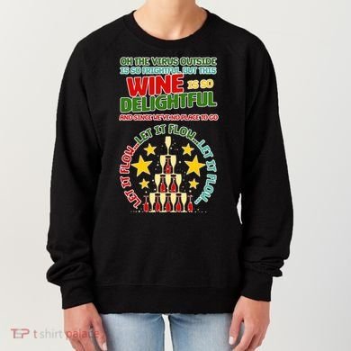 This Wine is So Delightful Let it Flow Let it Flow Let it Flow Women's Sweatshirt