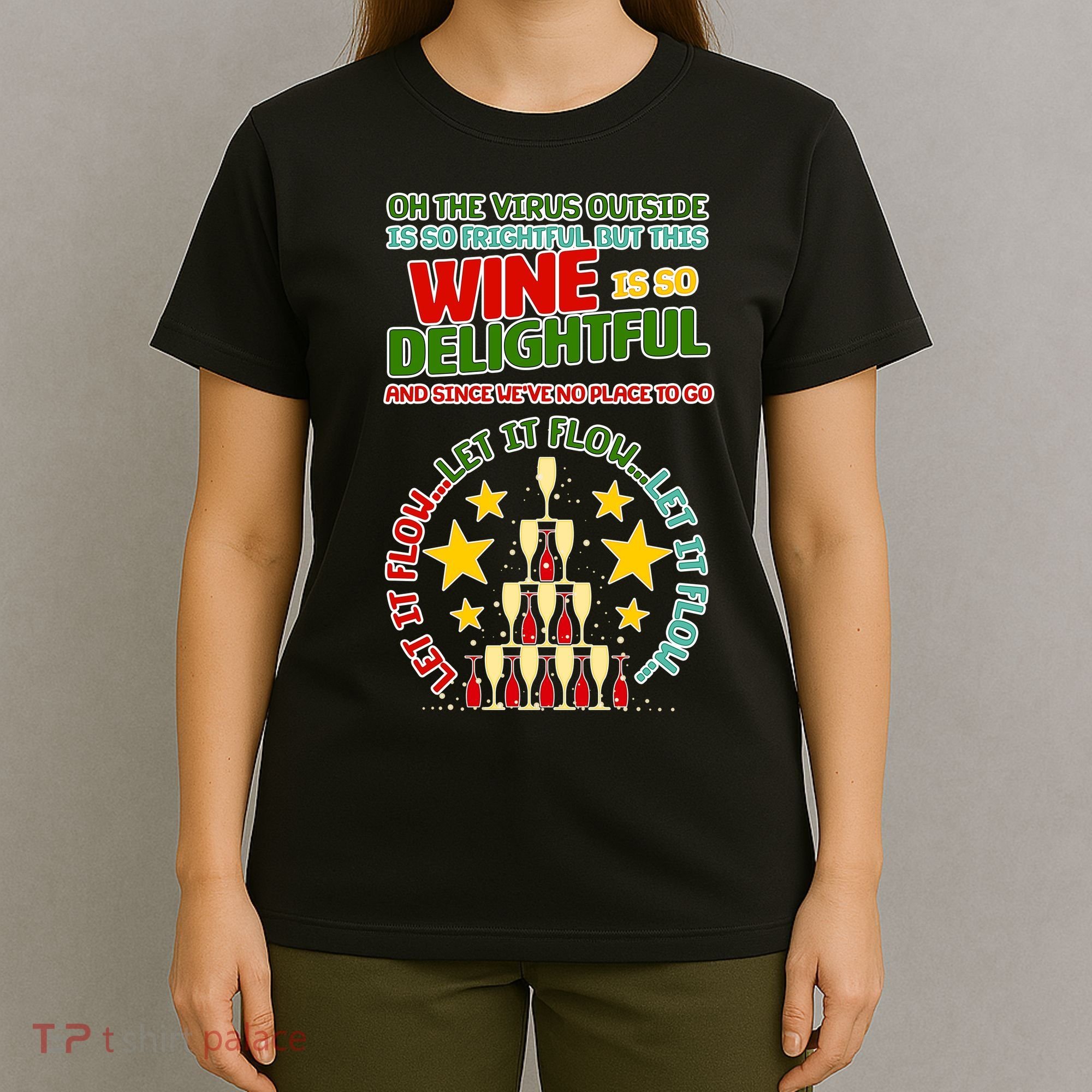 This Wine is So Delightful Let it Flow Let it Flow Let it Flow T-Shirt