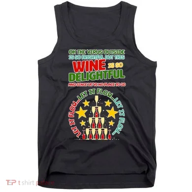 This Wine is So Delightful Let it Flow Let it Flow Let it Flow Tank Top