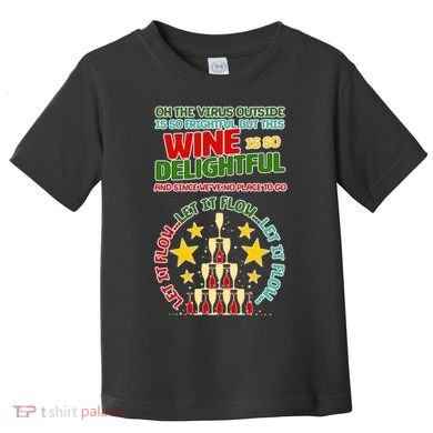 This Wine is So Delightful Let it Flow Let it Flow Let it Flow Toddler T-Shirt