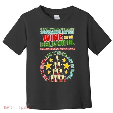 This Wine is So Delightful Let it Flow Let it Flow Let it Flow Toddler T-Shirt