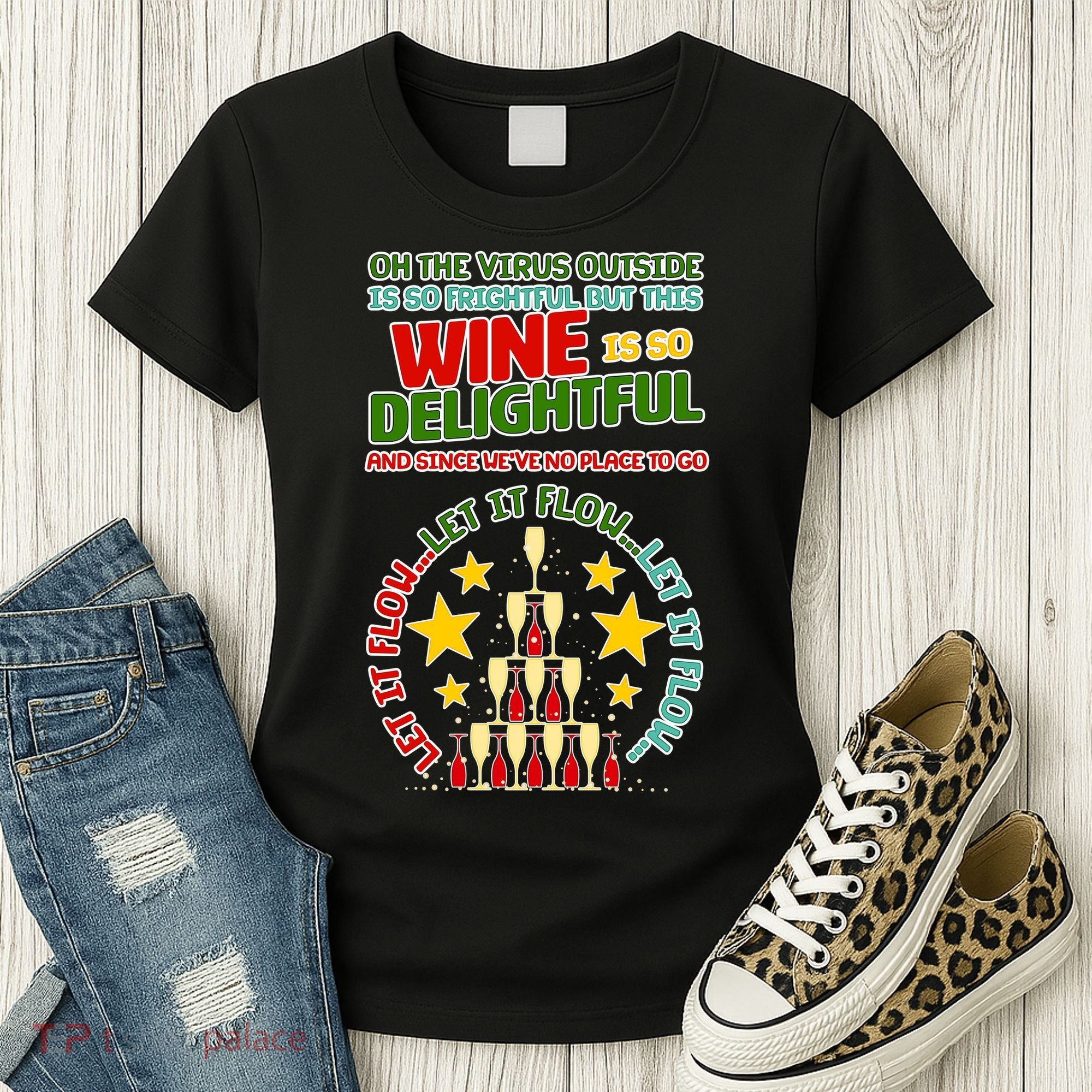 This Wine is So Delightful Let it Flow Let it Flow Let it Flow Women's T-Shirt
