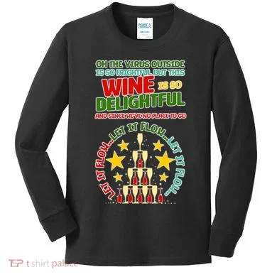 This Wine is So Delightful Let it Flow Let it Flow Let it Flow Kids Long Sleeve Shirt