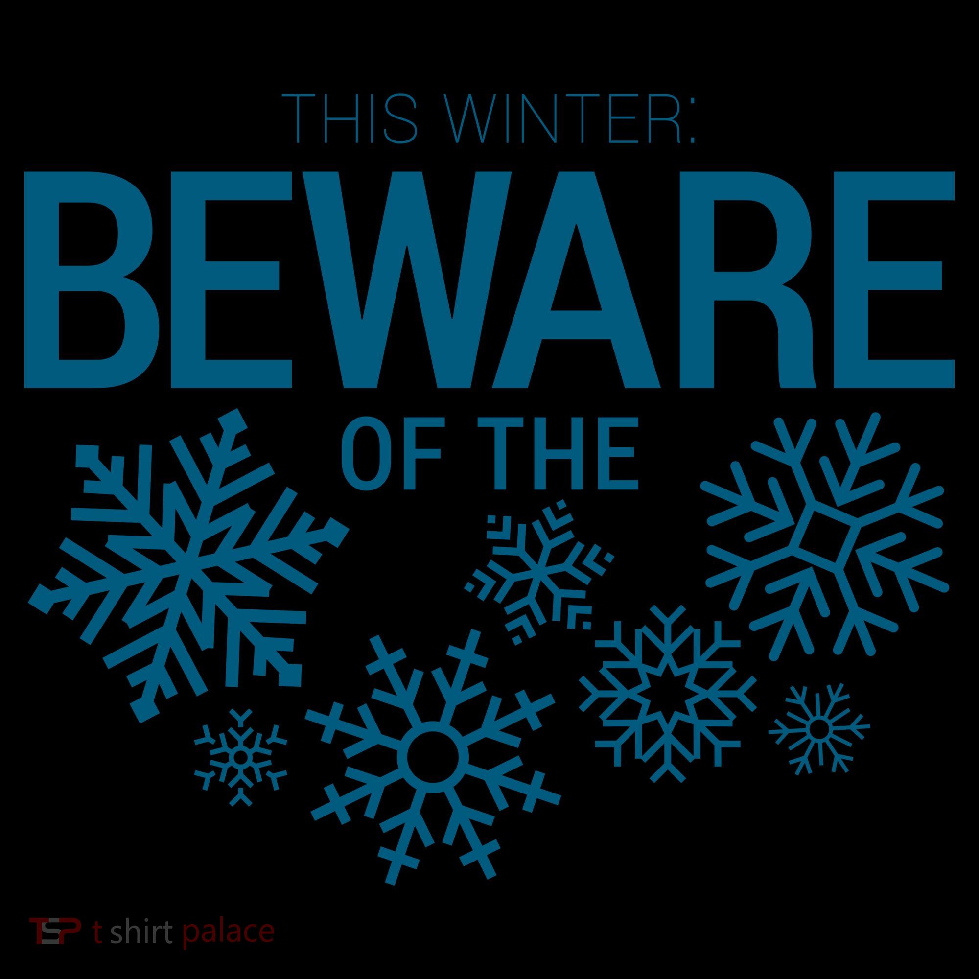 This Winter: Beware Of The Snowflakes Coffee Mug