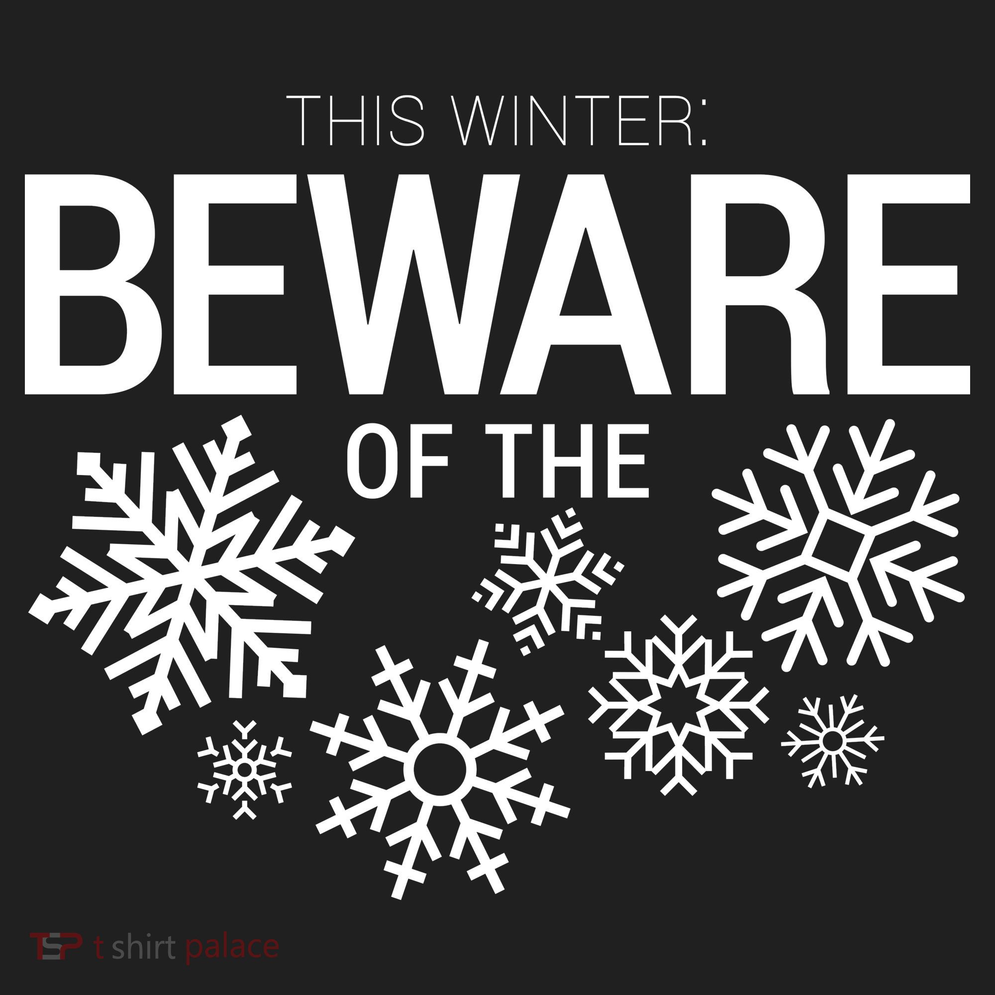 This Winter: Beware Of The Snowflakes Tumbler
