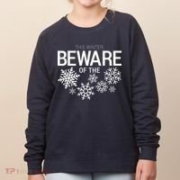 This Winter: Beware Of The Snowflakes Women's Sweatshirt thumb 0