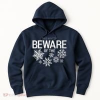 This Winter: Beware Of The Snowflakes Hoodie thumb 0