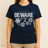 This Winter: Beware Of The Snowflakes T-Shirt thumb 4