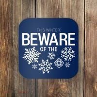 This Winter: Beware Of The Snowflakes Coaster thumb 0