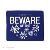 This Winter: Beware Of The Snowflakes Mousepad thumb 0