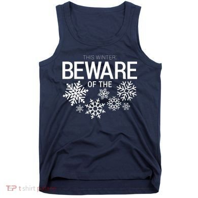 This Winter: Beware Of The Snowflakes Tank Top