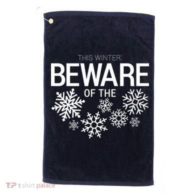 This Winter: Beware Of The Snowflakes Golf Towel