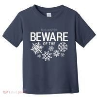 This Winter: Beware Of The Snowflakes Toddler T-Shirt thumb 0