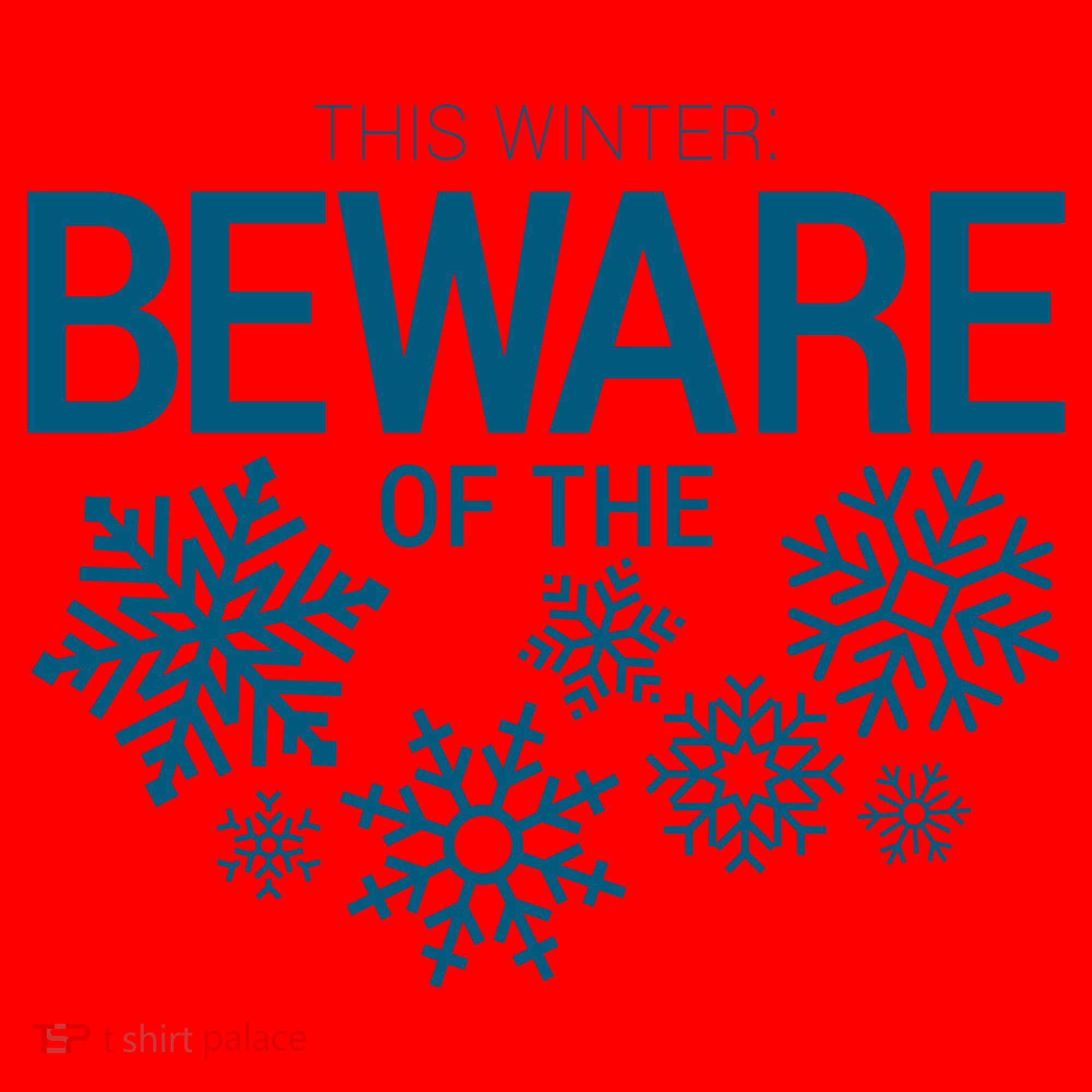 This Winter: Beware Of The Snowflakes Santa Hat