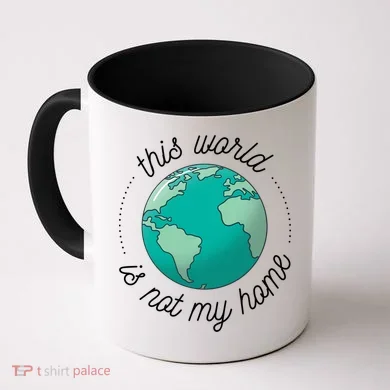 This World Is Not My Home Coffee Mug