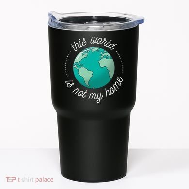 This World Is Not My Home Tumbler