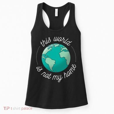 This World Is Not My Home Women's Tank Top