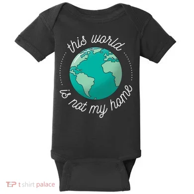 This World Is Not My Home Baby Bodysuit