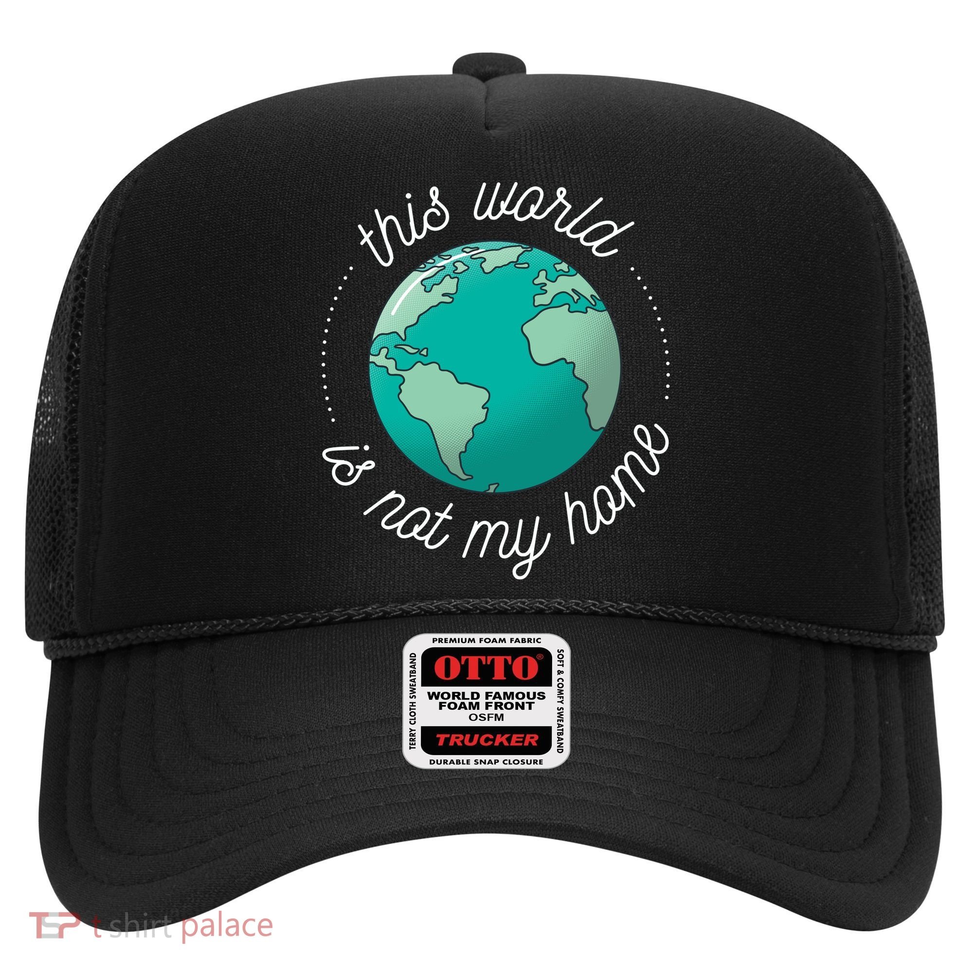This World Is Not My Home Hat