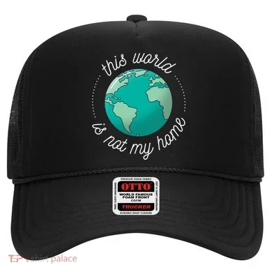 This World Is Not My Home Hat