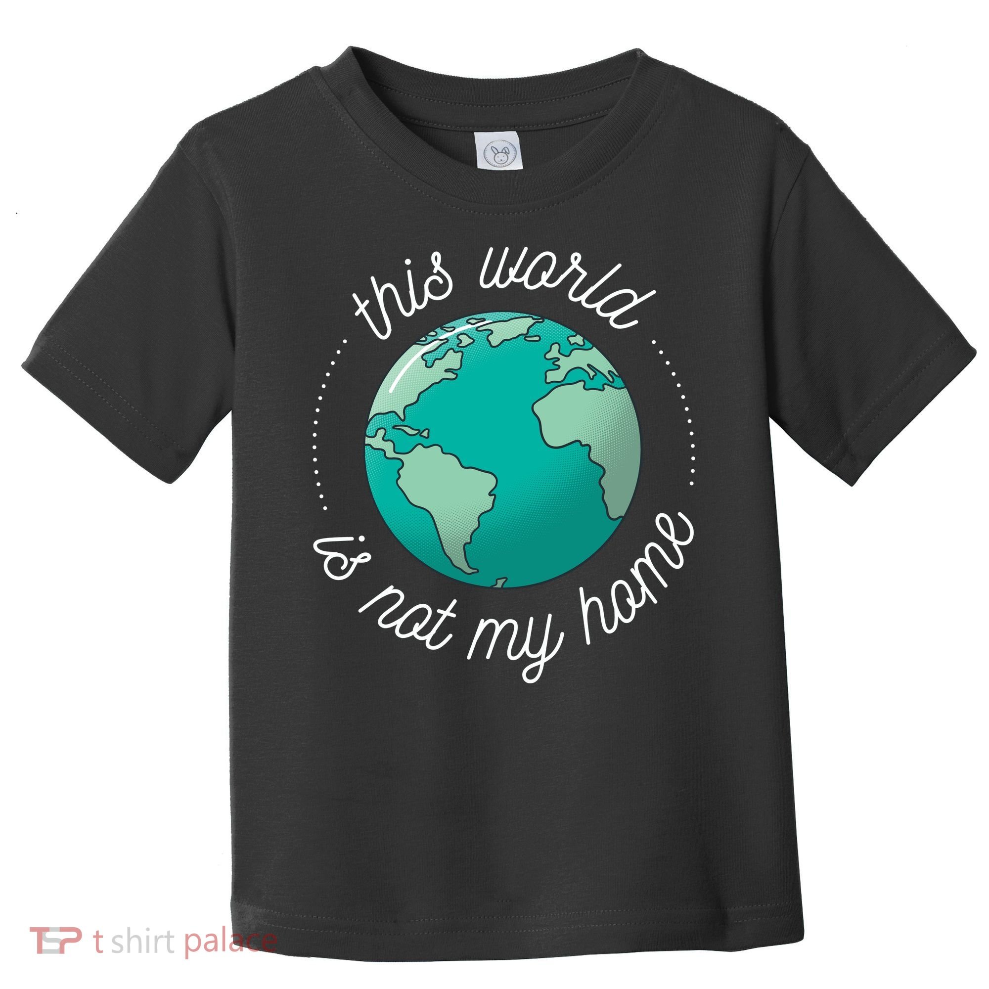 This World Is Not My Home Toddler T-Shirt