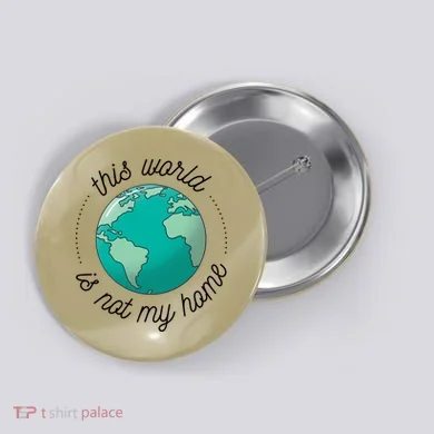 This World Is Not My Home Button