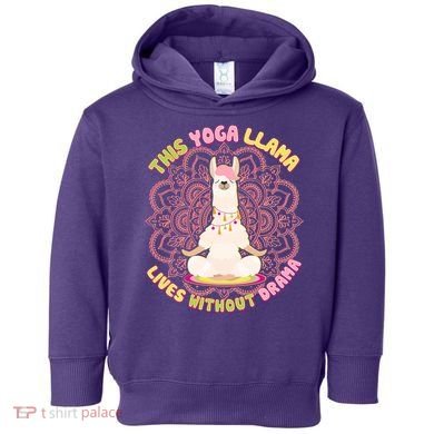 This Yoga Llama Lives Without Drama Toddler Hoodie