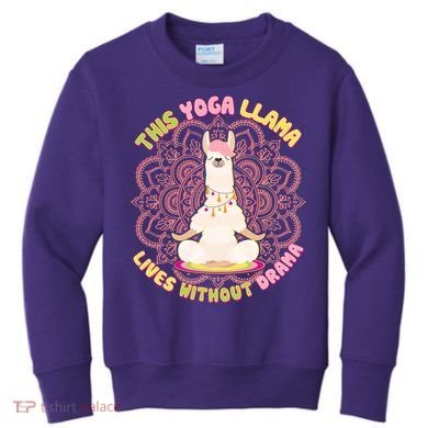 This Yoga Llama Lives Without Drama Kids Sweatshirt