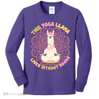 This Yoga Llama Lives Without Drama Kids Long Sleeve Shirt